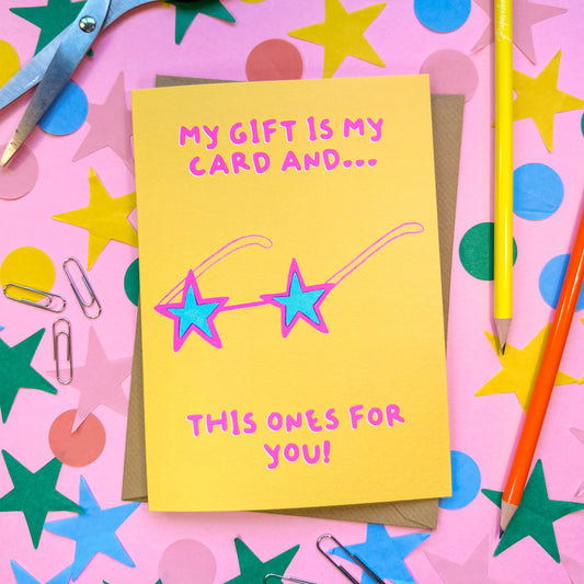 Witty Birthday Greeting Card - My Gift Is My Card