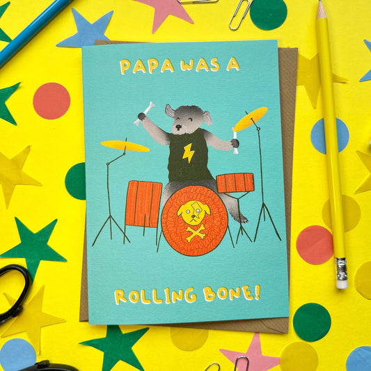 Cute Dog Themed Greeting Card - Papa Was A Rolling Bone