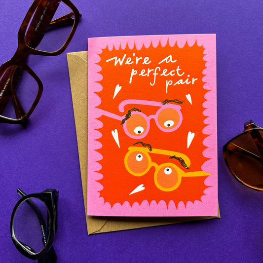 Cute Glasses Themed General Send Card - Birthday Anniversary Valentine's Card - We're a Perfect Pair