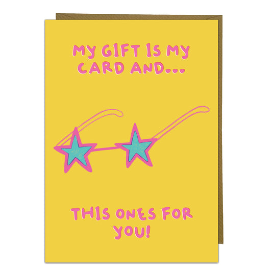 Witty Birthday Greeting Card - My Gift Is My Card