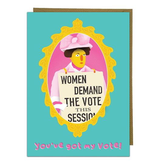 Witty Suffragette Greeting Card - You've Got My Vote!