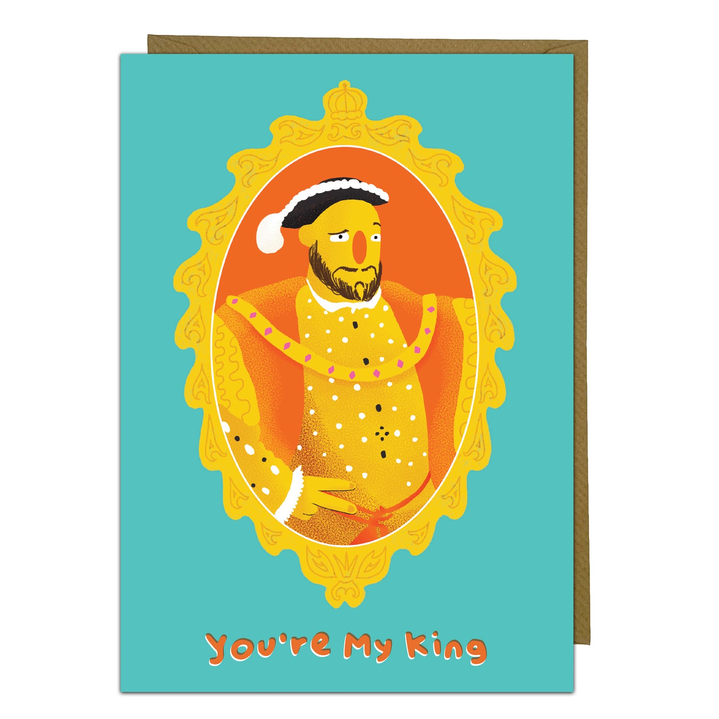 Funny Iconic Greeting Card - You're My King