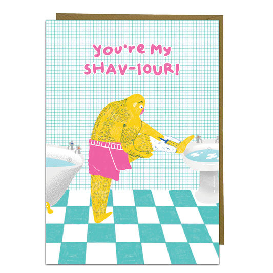 Funny General Send Greeting Card - You're My Shav-iour!