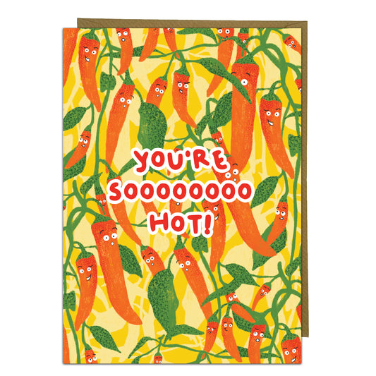 Spicy General Send Greeting Card - You're Soooooooo Hot!