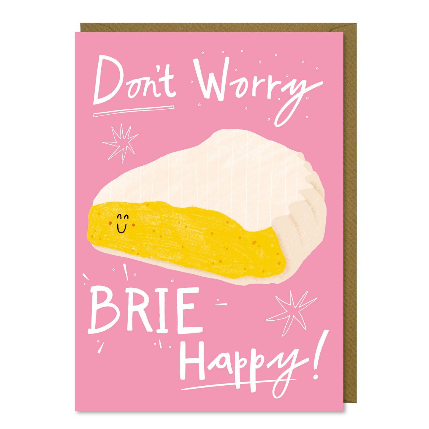 Don't Worry Brie Happy Card
