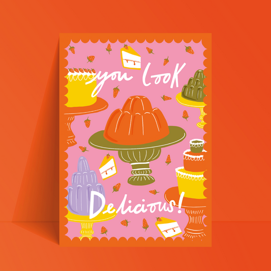 'You Look Delicious' Dessert Digital Print | A4 | Perfect Gift for New Home